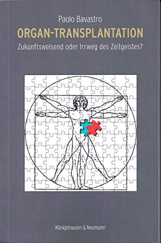 Organ-Transplantation: Zukunftsweisend oder Irrweg des Zeitgeistes? von Königshausen & Neumann