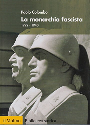 La monarchia fascista. 1922-1940 (Biblioteca storica) von Il Mulino