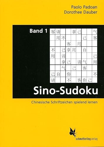 Sino-Sudoku. Band 1: Chinesische Schriftzeichen spielend lernen von Schmetterling Verlag GmbH