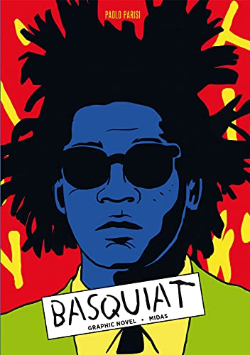Basquiat: Ein Leben in Extremen (Midas Collection) Graphic Novel. Die wilde Lebensgeschichte eines der faszinierendsten Künstler der Neuzeit. Comic ... Basquiat und die New Yorker Kunstszene