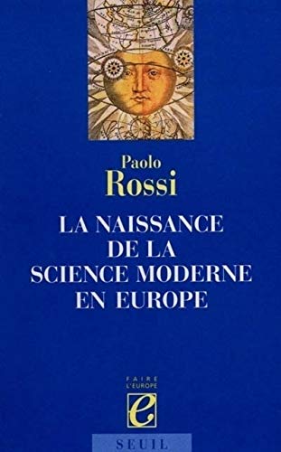 La naissance de la science moderne en Europe (Faire Europe) von Seuil