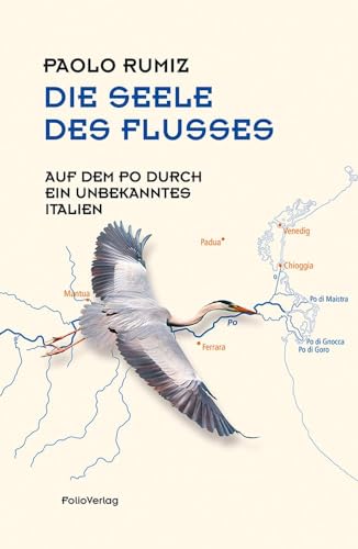 Die Seele des Flusses: Auf dem Po durch ein unbekanntes Italien (Transfer Bibliothek) von Folio Verlagsges. Mbh