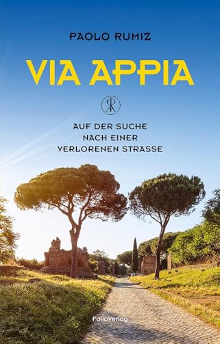 Via Appia: Auf der Suche nach einer verlorenen Straße (Transfer Bibliothek)