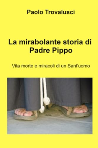 La mirabolante storia di Padre Pippo (La community di ilmiolibro.it) von ilmiolibro self publishing