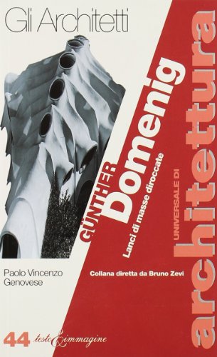 Günther Domenig. Lanci di masse diroccate (Universale di architettura)