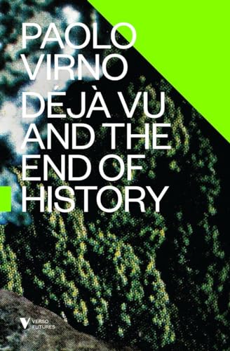 Déjà Vu and the End of History (Verso Futures)