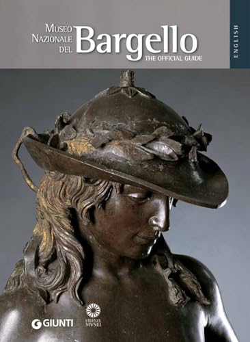 Museo Nazionale del Bargello. La guida ufficiale. Ediz. inglese (Guide uff. musei fiorentini. Complete)