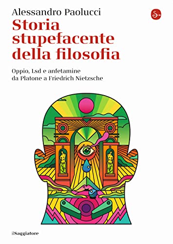 STORIA STUPEFACENTE FILOSOFIA von Il Saggiatore