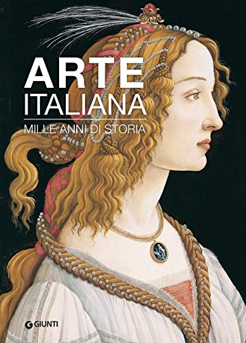 Arte italiana. Mille anni di storia. Ediz. a colori (Cataloghi arte) von Giunti Editore