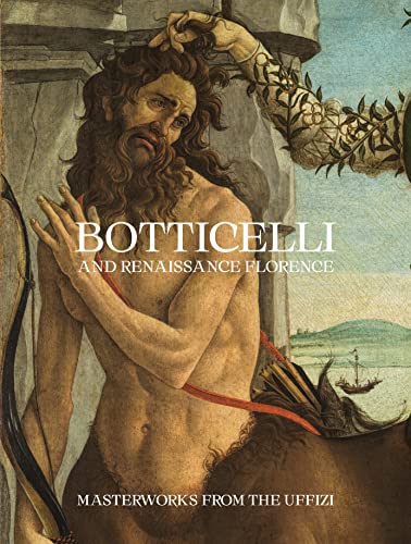 Botticelli and Renaissance Florence: Masterworks from the Uffizi von University of Washington Press