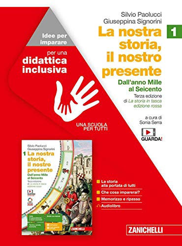 La nostra storia, il nostro presente. Idee per imparare. BES. Per le Scuole superiori. Dall'anno Mille al Seicento (Vol. 1) von Zanichelli