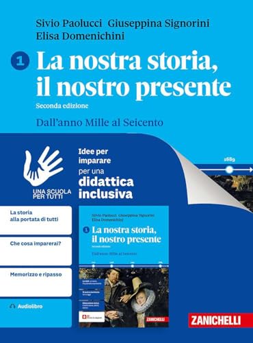 La nostra storia, il nostro presente. Idee per imparare. Con ebook. Con espansione online. Dall'anno Mille al Seicento (Vol. 1) von Zanichelli