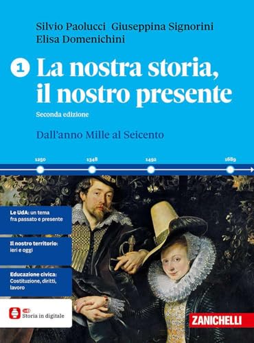 La nostra storia, il nostro presente. Per le Scuole superiori. Con ebook. Con espansione online. Dall'anno Mille al Seicento (Vol. 1) von Zanichelli