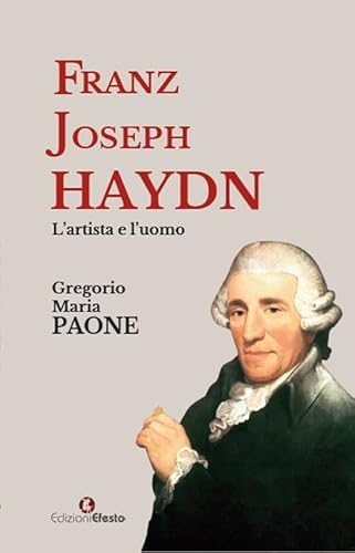 Franz Joseph Haydn. L’artista e l’uomo (Seikilos) von Edizioni Efesto