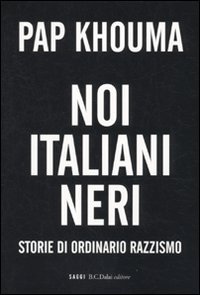 Noi italiani neri. Storia di ordinario razzismo von Dalai Editore