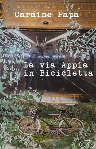 La via Appia in Bicicletta: Racconto di viaggio von Independently published