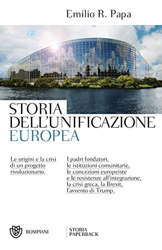 Storia dell'unificazione europea (Storia Paperback) von Bompiani