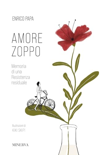 Amore zoppo. Memoria di una Resistenza residuale Amore zoppo. Memoria di una Resistenza residuale von Minerva Edizioni (Bologna)
