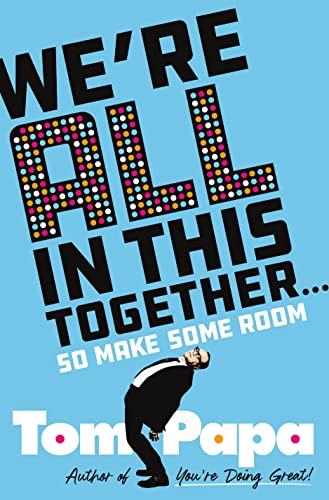We're All in This Together...: So Make Some Room!