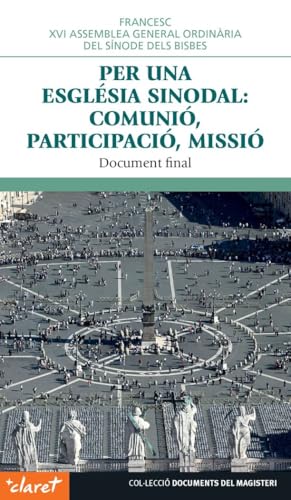 Per una Església sinodal: comunió, participació, missió. Document final (Documents del Magisteri, Band 79) von Editorial Claret
