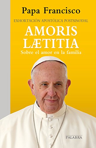 Amoris laetitia: Exhortación apostólica postsinodal sobre el amor en la familia (Documentos MC) von Ediciones Palabra, S.A.