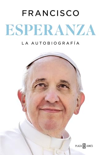 Esperanza. La autobiografía: Memorias del papa Francisco (Obras diversas) von PLAZA & JANES