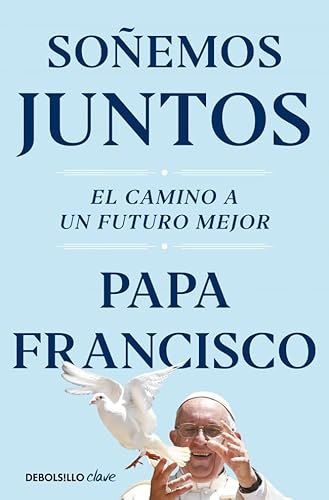 Soñemos juntos: El camino a un futuro mejor (Clave) von DEBOLSILLO