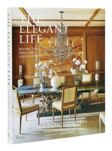 The Elegant Life: Rooms That Welcome and Inspire von Rizzoli