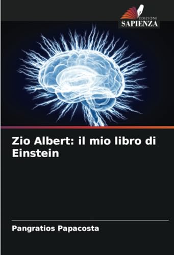 Zio Albert: il mio libro di Einstein: DE von Edizioni Sapienza
