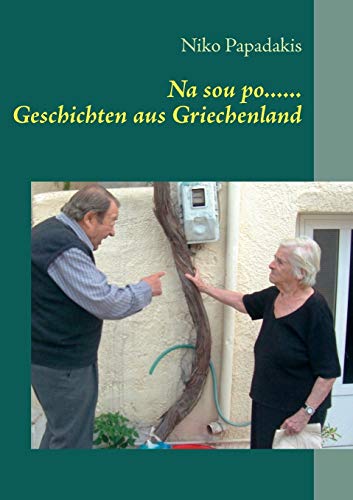 Na sou po...... Geschichten aus Griechenland