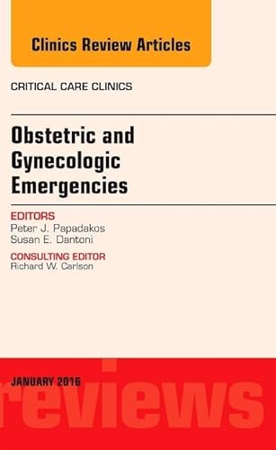 Obstetric and Gynecologic Emergencies, An Issue of Critical Care Clinics (Volume 32-1) (The Clinics: Internal Medicine, Volume 32-1, Band 32) von Elsevier