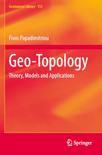 Geo-Topology: Theory, Models and Applications (GeoJournal Library, Band 133) von Springer