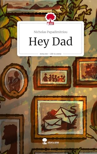 Hey Dad. Life is a Story - story.one von story.one publishing