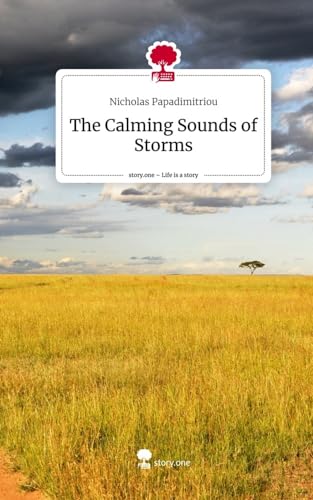 The Calming Sounds of Storms. Life is a Story - story.one von story.one publishing