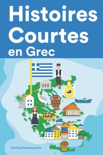 Histoires Courtes en Grec: Apprendre l’Grec facilement en lisant des histoires courtes