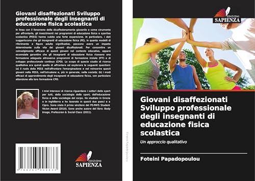 Giovani disaffezionati Sviluppo professionale degli insegnanti di educazione fisica scolastica: Un approccio qualitativo von Edizioni Sapienza