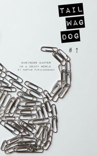 Tail Wag Dog: Business Banter In A Crazy World