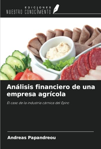 Análisis financiero de una empresa agrícola: El caso de la industria cárnica del Epiro von Ediciones Nuestro Conocimiento