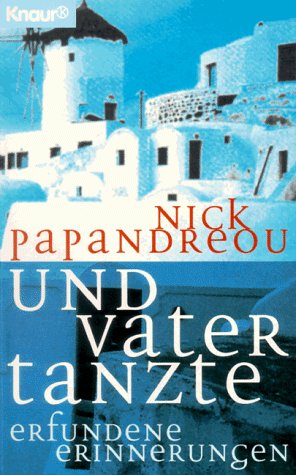 Und Vater tanzte: Erfundene Erinnerungen (Knaur Taschenbücher. Romane, Erzählungen) von Droemer Knaur