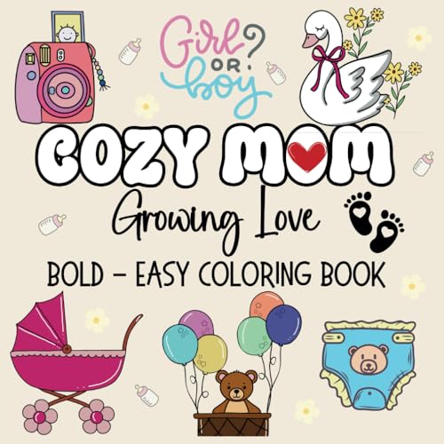 Cozy Mom - Growing Love: A Bold and Easy Coloring Book: For Adults and Teens | Cute Designs With 50 Heartwarming Inspirational Quotes for Moms and ... And Relaxation | Celebrating Motherhood von Independently published