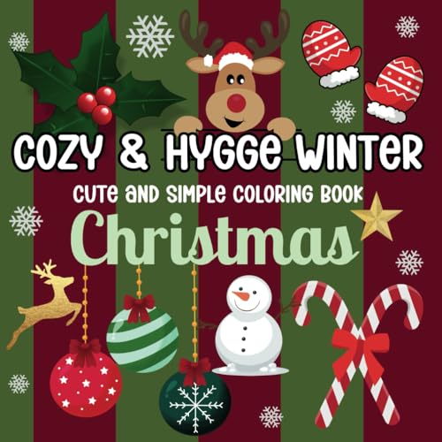 Cozy & Hygge Winter: Christmas: Cute and Simple Coloring Book for Teens & Adults Featuring Bold and Easy Winter & Christmas Designs, Cute ... of Comfort: A Cozy & Hygge Coloring Series) von Independently published