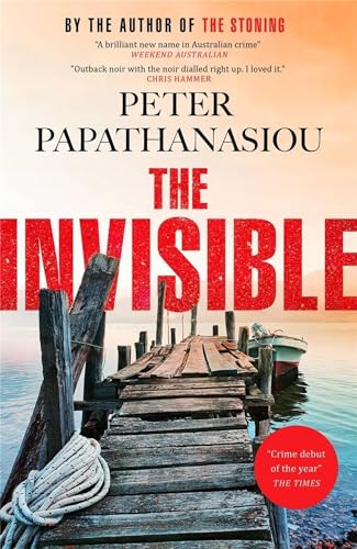 The Invisible: A Greek holiday escape becomes a dark investigation; a thrilling outback noir from the author of THE STONING von MacLehose Press
