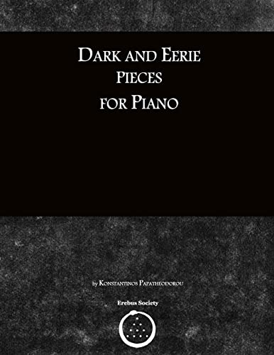 Dark and Eerie Pieces for Piano von Erebus Society