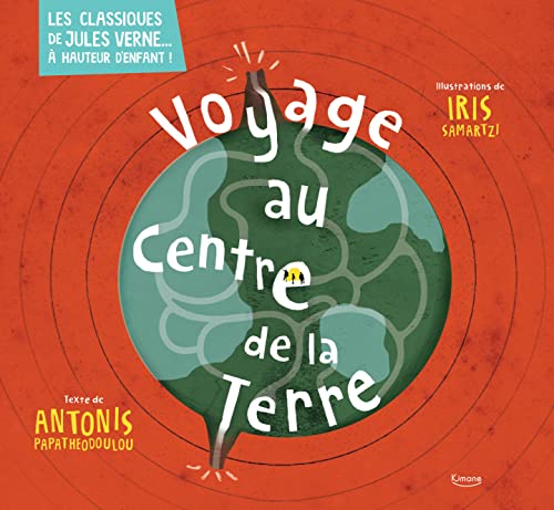 Voyage au centre de la Terre: Les classiques de Jules Verne à hauteur d'enfant !