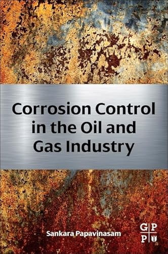 Corrosion Control in the Oil and Gas Industry Corrosion Control in the Oil and Gas Industry von Gulf Professional Publishing