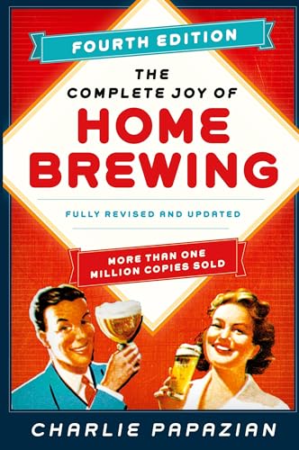 The Complete Joy of Homebrewing Fourth Edition: Fully Revised and Updated