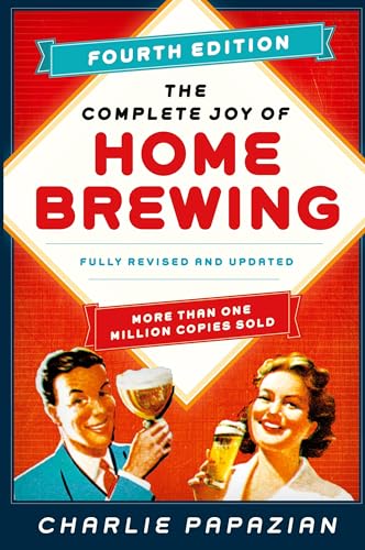 The Complete Joy of Homebrewing Fourth Edition: Fully Revised and Updated von William Morrow & Company