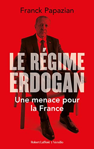 Le Régime Erdogan - Une menace pour la France von R LAFF VERSILIO