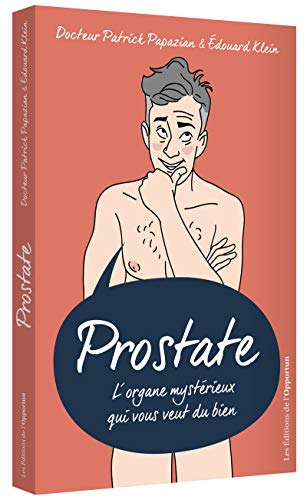 Prostate - L'organe mystérieux qui vous veut du bien: L'organe mystérieux qui vous veut du bien von OPPORTUN