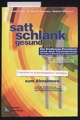 Satt - Schlank - Gesund: Das Ernährungs-Praxisbuch nach dem Insulinprinzip. Zum Gewichthalten und Abnehmen. Rezepte nach der Energiepyramide. Satt - Schlank - Gesund: Das Ernährungs-Praxisbuch nach dem Insulinprinzip. Zum Gewichthalten und Abnehmen. Rezepte nach der Energiepyramide.